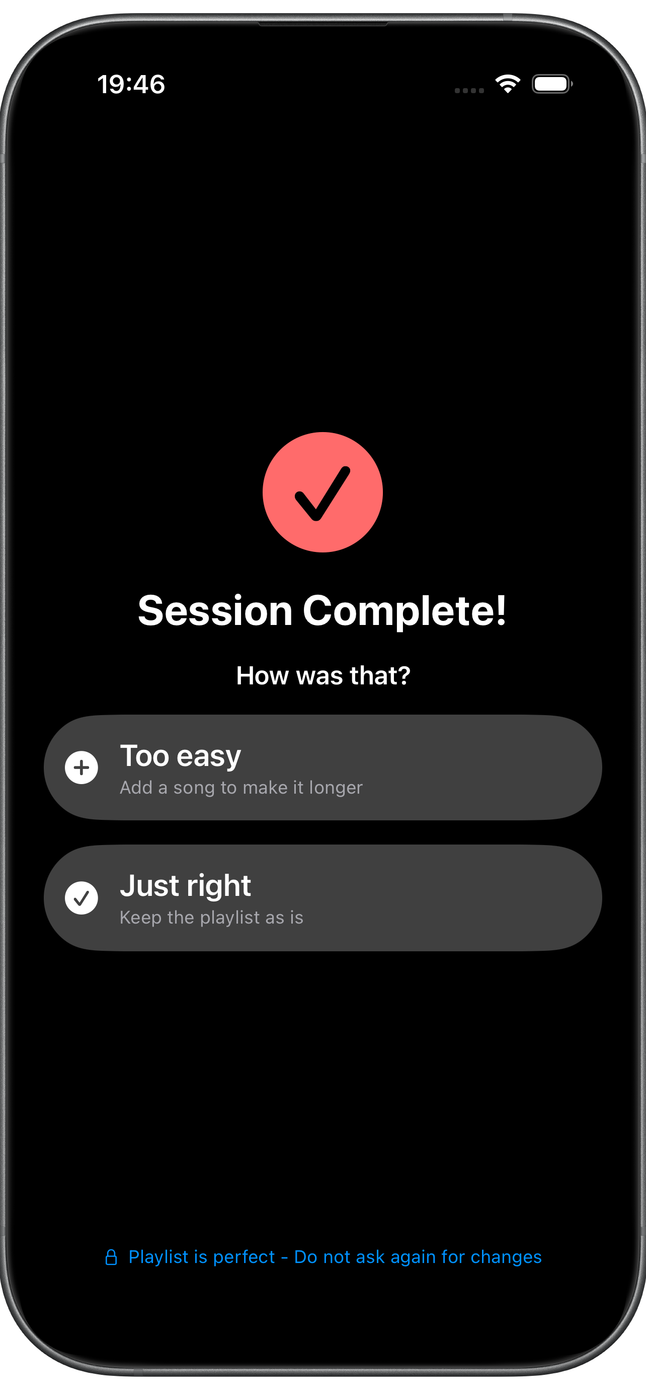 Session complete — rate the session as too easy or just right